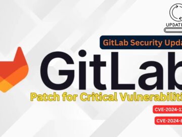 GitLab Security Update, Patch for Critical Vulnerabilities