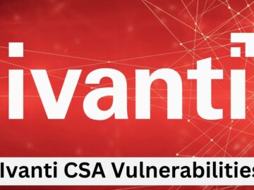 Ivanti CSA Vulnerabilities Let Attackers Gain Admin Access