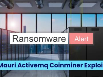 Mauri Ransomware Exploiting Apache ActiveMQ Vulnerability To Deploy CoinMiners Mauri Ransomware Exploiting Apache ActiveMQ Vulnerability To Deploy CoinMiners