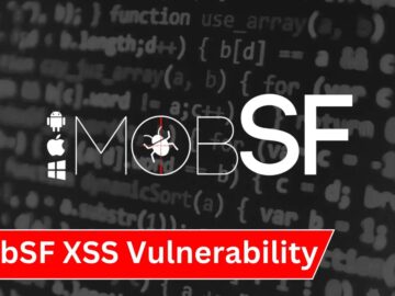 MobSF XSS Vulnerability Let Attackers Inject Malicious Scripts