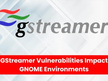 Multiple GStreamer Vulnerabilities Impact Linux Distributions Using GNOME