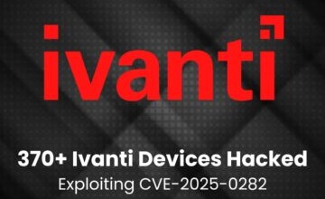 370+ Ivanti Connect Secure Exploiting Using 0-day Vulnerability (CVE-2025-0282)