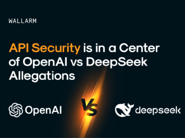 API Security Is At the Center of OpenAI vs. DeepSeek Allegations -