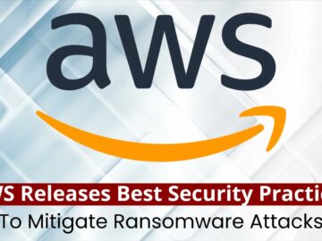 AWS Releases Best Security Practices To Mitigate Ransomware Attacks