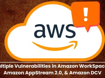 AWS Warns of Multiple Vulnerabilities in Amazon WorkSpaces, Amazon AppStream 2.0, & Amazon DCV