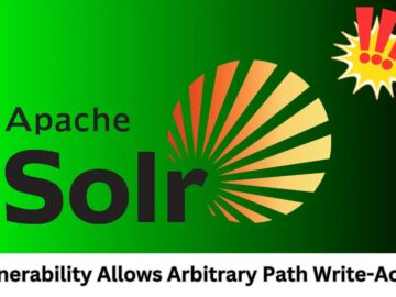 Apache Solr For Windows instances Vulnerability Allows Arbitrary Path Write-Access