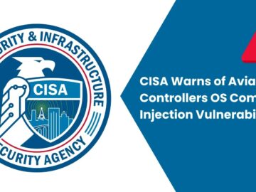 CISA Warns of Aviatrix Controllers OS Command Injection Vulnerability Exploited in Wild