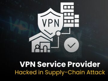 China Hackers Compromised VPN Service Provider in Supply-Chain Attack