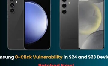 Critical Samsung 0-Click Vulnerability Found in Samsung S24 and S23 Devices Got Fixed