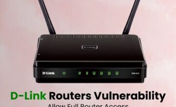 D-Link Routers Vulnerability Let Attackers Gain Full Router Control Remotely