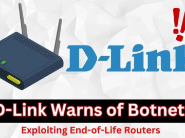 D-Link Warns of Botnets Exploiting End-of-Life Routers