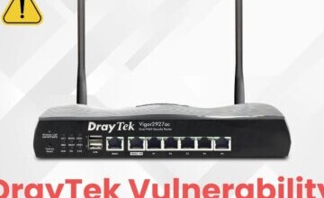 DrayTek Devices Vulnerability Let Attackers Arbitrary Commands Remotely