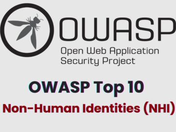 First Ever OWASP "Top 10 Non-Human Identities (NHI)" Released