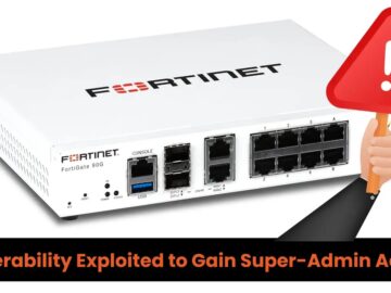 Fortinet Authentication Vulnerability Exploited to Gain Super-Admin Access