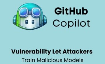 GitHub Copilot Jailbreak Vulnerability Let Attackers Train Malicious Models