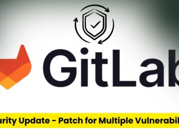 GitLab Security Update - Patch for Multiple Vulnerabilities