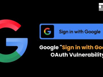 Google OAuth "Sign in with Google" Vulnerability Exposes Millions of Accounts