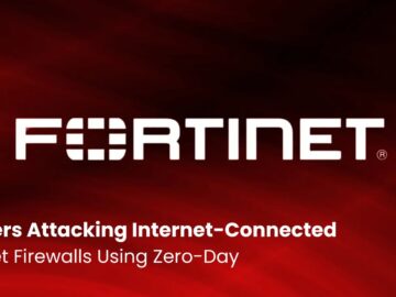 Hackers Attacking Internet Connected Fortinet Firewalls Using Zero-Day Vulnerability