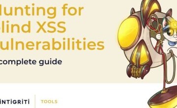 Hunting for blind XSS vulnerabilities: A complete guide
