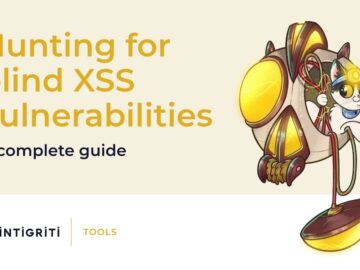 Hunting for blind XSS vulnerabilities: A complete guide