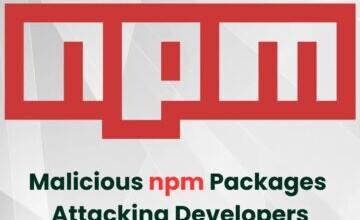 Malicious npm Packages Attacking Developers To Steal Sensitive Data Including Private Keys