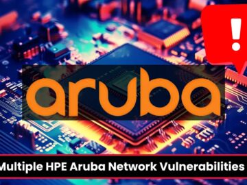 Multiple HPE Aruba Network Vulnerabilities Allows Remote Arbitrary Code Execution