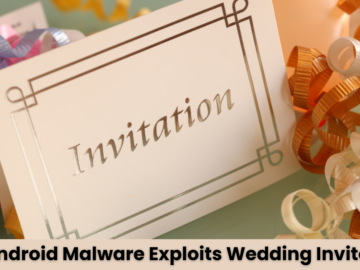 New Android Malware Exploiting Wedding Invitations to Steal Victims WhatsApp Messages