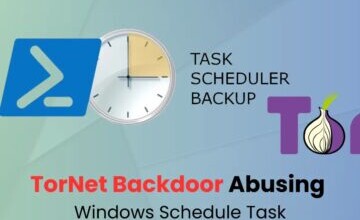 New TorNet backdoor Abusing Windows Schedule Task to Deliver Malware