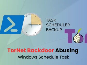 New TorNet backdoor Abusing Windows Schedule Task to Deliver Malware