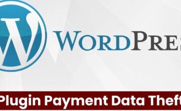 New WordPress Plugin That Weaponizes Legit Sites To Steal Customer Payment Data