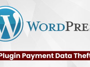 New WordPress Plugin That Weaponizes Legit Sites To Steal Customer Payment Data