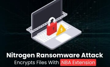 Nitrogen Ransomware Attacks Organizations, Encrypts Files With .NBA Extension