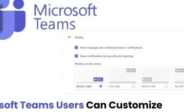 Now Microsoft Teams Let Users Customize Banner Notification Positions
