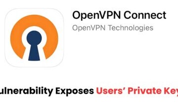 OpenVPN Connect Vulnerability Let Attackers Access Users’ Private Keys