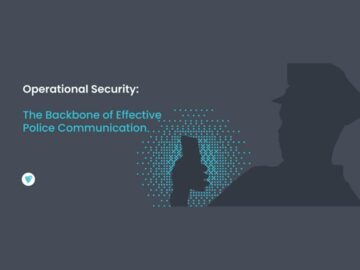 Operational Security: The Backbone of Effective Police Communication