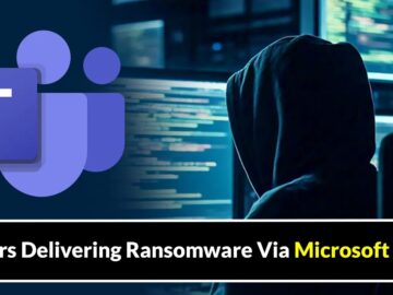 Threat Actors Delivering Ransomware Via Microsoft Teams Using Voice Calls