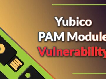 Yubico PAM Module Vulnerability Let Attackers Bypass Authentications In Certain Configurations