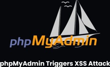 phpMyAdmin Vulnerability Let Hackers Trigger XSS Attack With Malicious Tables