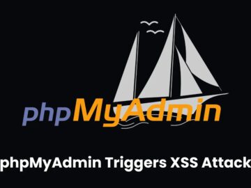 phpMyAdmin Vulnerability Let Hackers Trigger XSS Attack With Malicious Tables