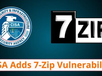 7-Zip 0-Day Flaw Added to CISA’s List of Actively Exploited Vulnerabilities