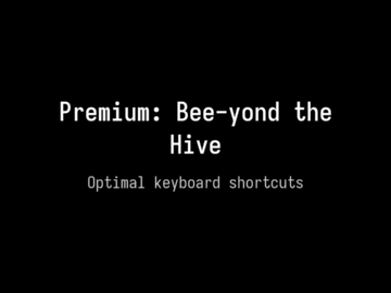 Bee-yond the Hive: Optimal keyboard shortcuts