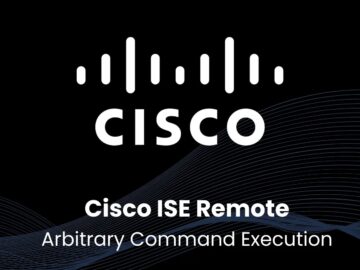 Critical Cisco ISE Vulnerabilities Allow Arbitrary Command Execution Remotely