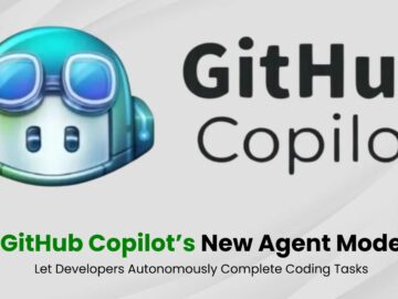 GitHub Copilot’s New Agent Mode Let Developers Autonomously Complete Coding Tasks