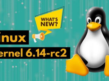 Linux Kernel 6.14-rc2 Released - What's Newly Added !