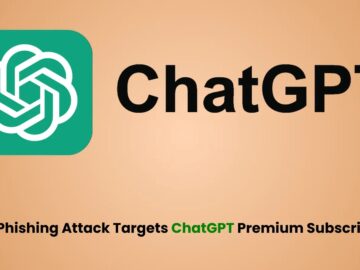 New ChatGPT's Premium Features Subscription Phishing Attack Steal Logins