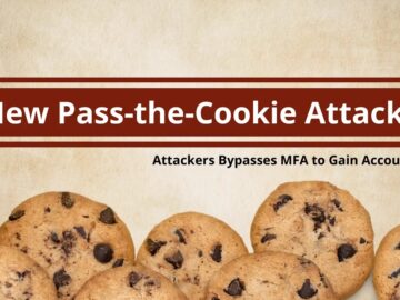 New Pass-the-Cookie Attacks Bypass MFA, Giving Hackers Full Account Access