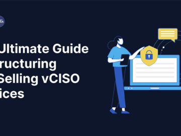 The Ultimate MSP Guide to Structuring and Selling vCISO Services