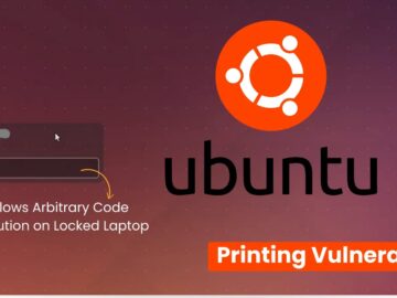 Ubuntu Printing Vulnerability Let Attackers Execute Arbitrary Code on Locked Laptops