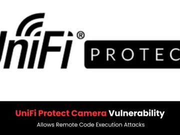 UniFi Protect Camera Vulnerability Allows Remote Code Execution Attacks