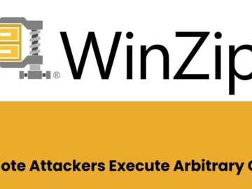 WinZip Vulnerability Allows Remote Attackers to Execute Arbitrary Code